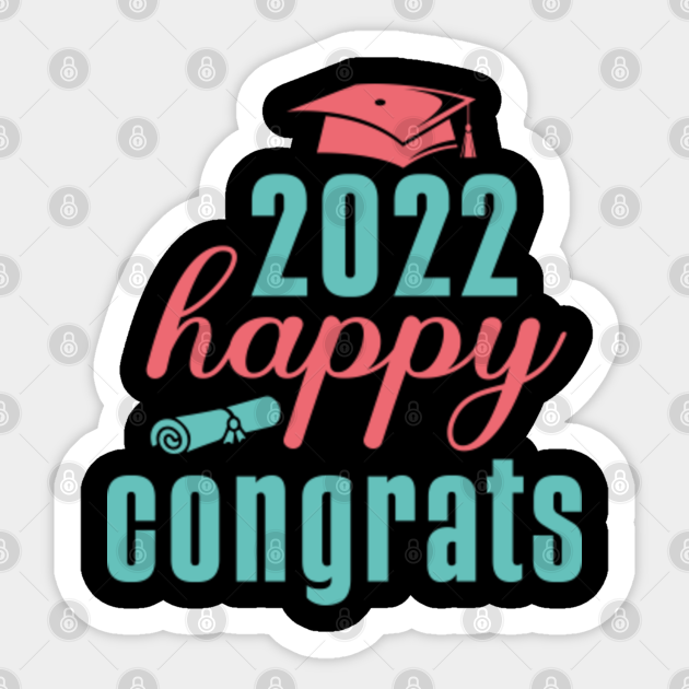 2022 happy congrats   2022 graduation  sticker  teepublic